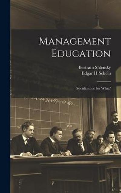 Management Education: Socialization for What?