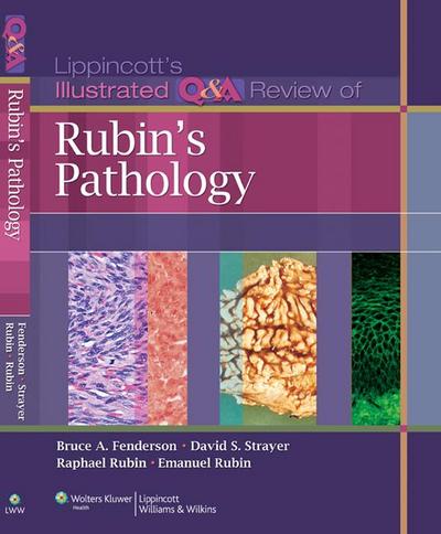 Lippincott Illustrated Q&A Review of Rubin’s Pathology