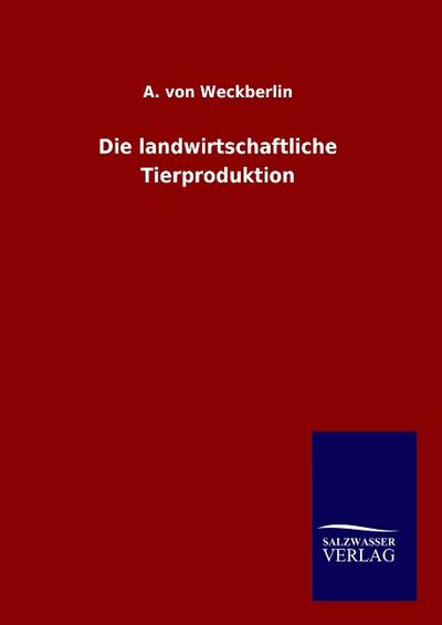 Die landwirtschaftliche Tierproduktion