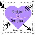 Kitten and Smitten