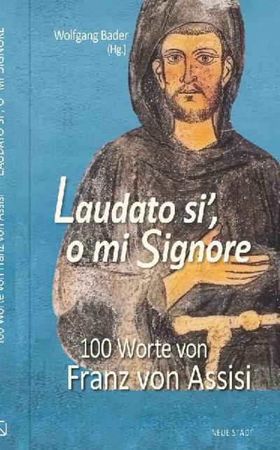 Laudato si´, o mi Signore