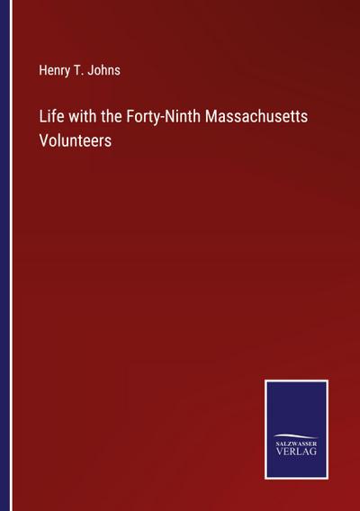 Life with the Forty-Ninth Massachusetts Volunteers