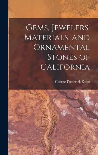 Gems, Jewelers’ Materials, and Ornamental Stones of California