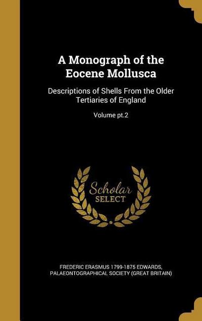A Monograph of the Eocene Mollusca
