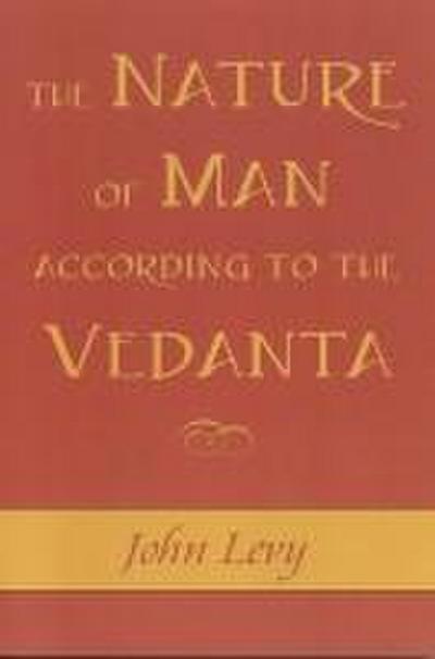 The Nature of Man According to the Vedanta