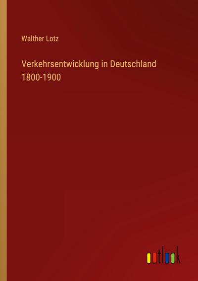 Verkehrsentwicklung in Deutschland 1800-1900
