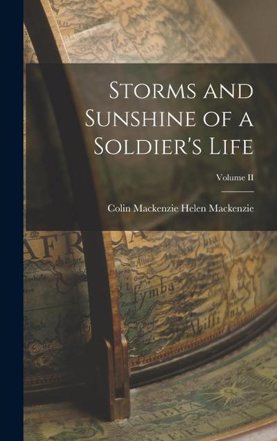 Storms and Sunshine of a Soldier’s Life; Volume II