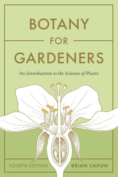 Botany for Gardeners, Fourth Edition