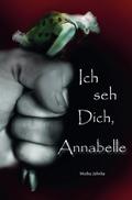 Ich seh Dich, Annabelle