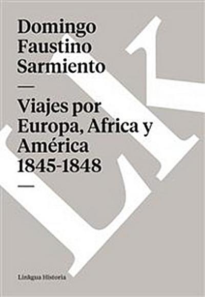 Viajes por Europa, África y América 1845-1848