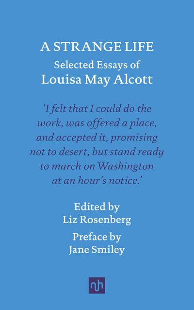 A Strange Life: Selected Essays of Louisa May Alcott