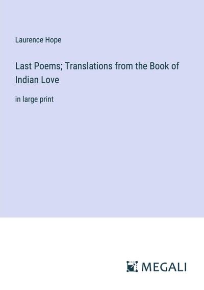 Last Poems; Translations from the Book of Indian Love
