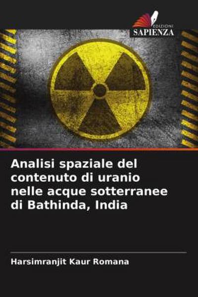 Analisi spaziale del contenuto di uranio nelle acque sotterranee di Bathinda, India