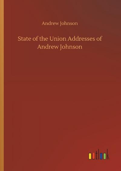 State of the Union Addresses of Andrew Johnson