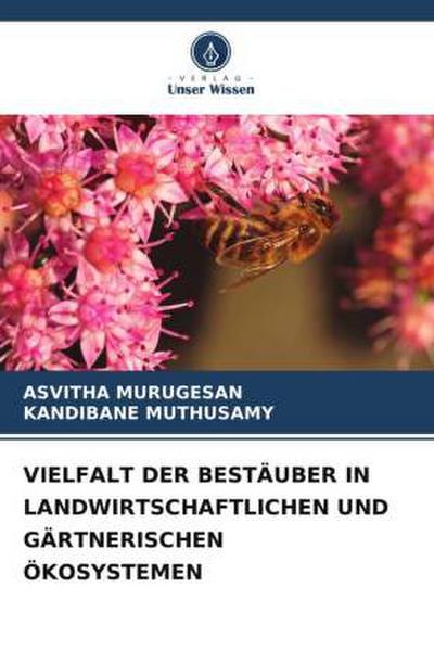 VIELFALT DER BESTÄUBER IN LANDWIRTSCHAFTLICHEN UND GÄRTNERISCHEN ÖKOSYSTEMEN