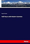 Half Hours with Modern Scientists