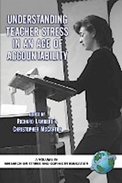 Understanding Teacher Stress in an Age of Accountability (PB)