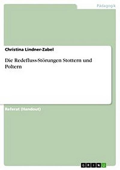 Die Redefluss-Störungen Stottern und Poltern