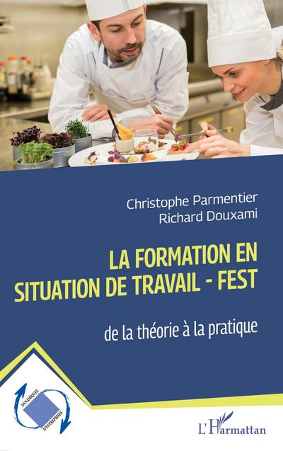 La Formation En Situation de Travail - FEST