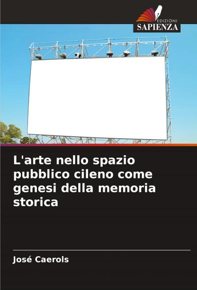 L’arte nello spazio pubblico cileno come genesi della memoria storica