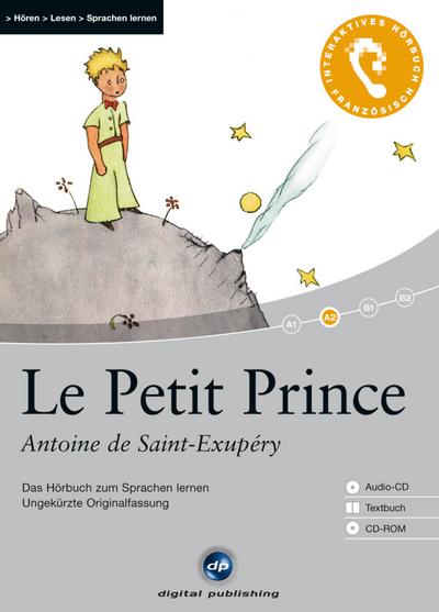 Le Petit Prince: Das Hörbuch zum Sprachen lernen.Ungekürzte Originalfassung / 2 Audio-CDs + Textbuch + CD-ROM (Interaktives Hörbuch Französisch)