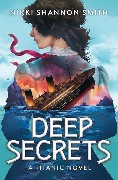 Deep Secrets (a Titanic Novel)