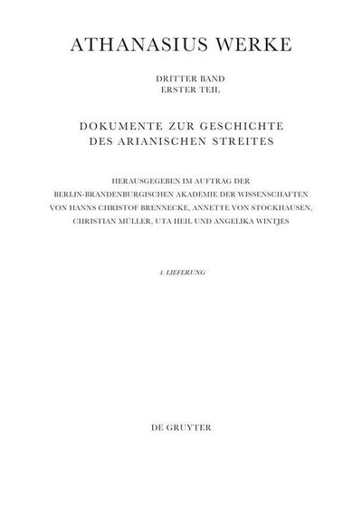 Urkunden zur Geschichte des Arianischen Streites 318-328. Band III/Teil 1. Lieferung 4