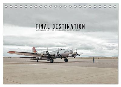 FINAL DESTINATION (Tischkalender 2026 DIN A5 quer), CALVENDO Monatskalender