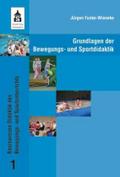 Grundlagen der Bewegungs- und Sportdidaktik (Basiswissen Didaktik des Bewegungs- und Sportunterrichts)