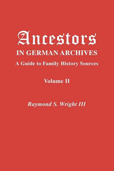 Ancestors in German Archives. Volume II