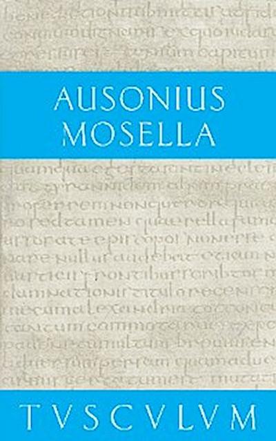 Mosella / Der Briefwechsel mit Paulinus / Bissula