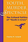 Youth, Murder, Spectacle