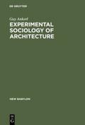 Experimental Sociology of Architecture: A Guide to Theory, Research and Literature (New Babylon, 36, Band 36)