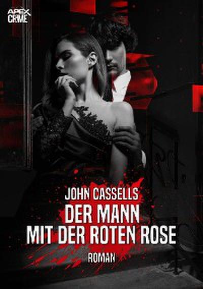 DER MANN MIT DER ROTEN ROSE (eBook, EPUB) - John Cassells