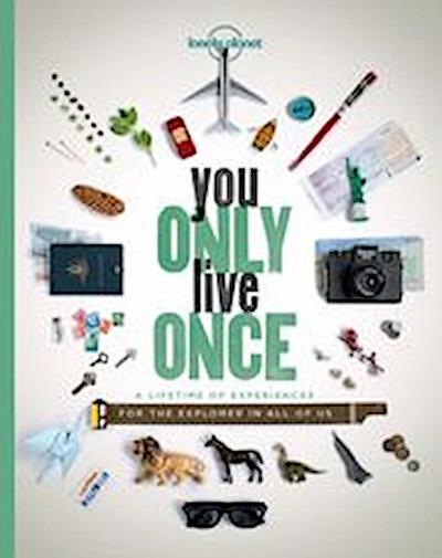 You Only Live Once