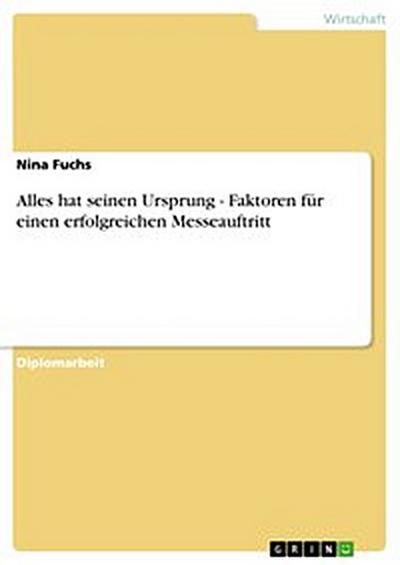 Alles hat seinen Ursprung - Faktoren für einen erfolgreichen Messeauftritt