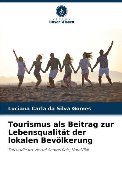 Tourismus als Beitrag zur Lebensqualität der lokalen Bevölkerung
