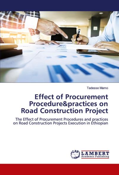 Effect of Procurement Procedure&practices on Road Construction Project