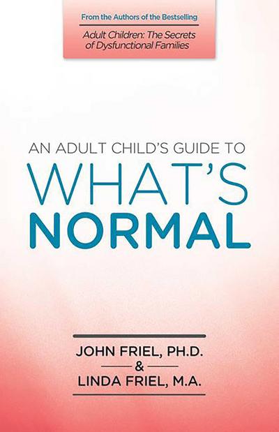 An Adult Child’s Guide to What’s Normal