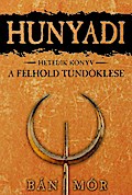Hunyadi - A félhold tündöklése