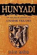Hunyadi - A Hadak Villáma