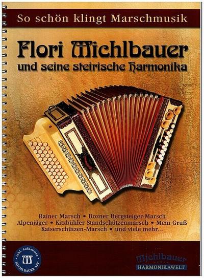 Flori Michlbauer und seine steirische Harmonika (+App)So schön klingt Marschmusik