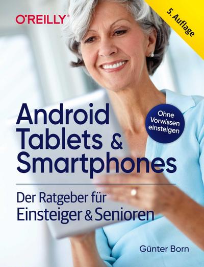 Android Tablets & Smartphones - 5. aktualisierte Auflage des Bestsellers. Mit großer Schrift und in Farbe.