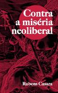 Contra a miséria neoliberal
