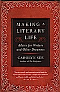 Making a Literary Life - Carolyn See