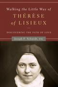 Walking the Little Way of Therese of Lisieux