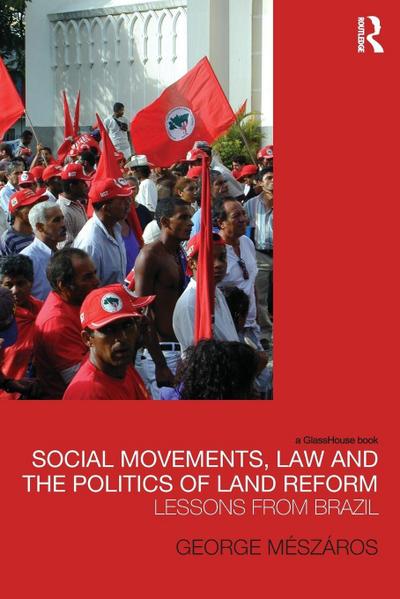 Social Movements, Law and the Politics of Land Reform