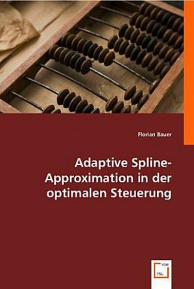 Adaptive Spline-Approximation in der optimalen Steuerung