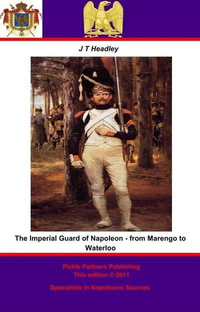 Imperial Guard of Napoleon - from Marengo to Waterloo