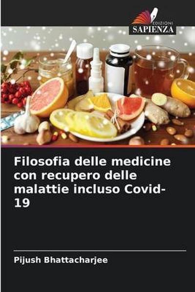 Filosofia delle medicine con recupero delle malattie incluso Covid-19